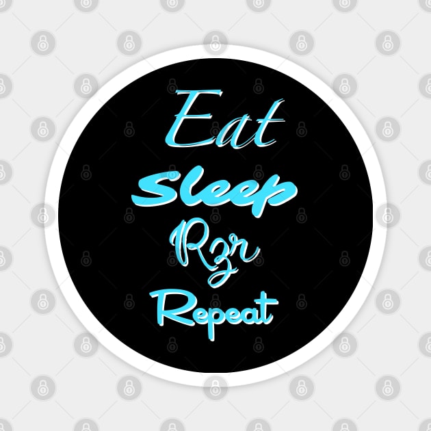 Eat, sleep, rzr, repeat Magnet by Theartiologist